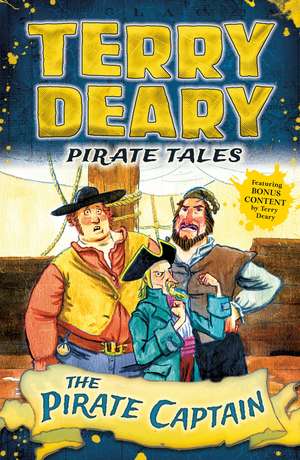 Pirate Tales: The Pirate Captain de Terry Deary