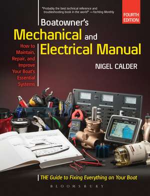 Boatowner's Mechanical and Electrical Manual: Repair and Improve Your Boat's Essential Systems de Nigel Calder