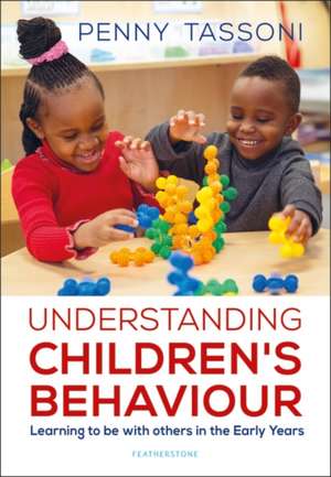 Understanding Children's Behaviour: Learning to be with others in the Early Years de Penny Tassoni