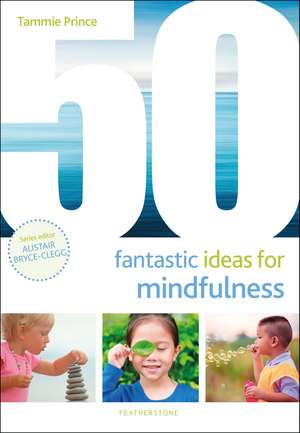 50 Fantastic Ideas for Mindfulness de Tammie Prince