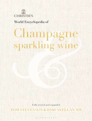 Christie's Encyclopedia of Champagne and Sparkling Wine de Tom Stevenson