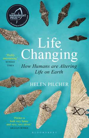 Life Changing: SHORTLISTED FOR THE WAINWRIGHT PRIZE FOR WRITING ON GLOBAL CONSERVATION de Helen Pilcher