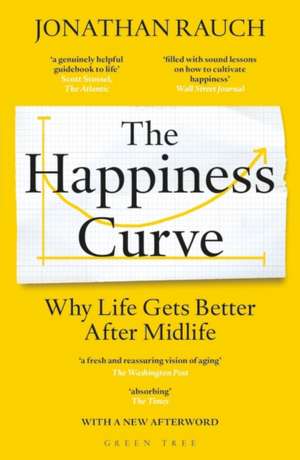 The Happiness Curve: Why Life Gets Better After Midlife de Jonathan Rauch