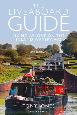 The Liveaboard Guide: Living Afloat on the Inland Waterways de Tony Jones