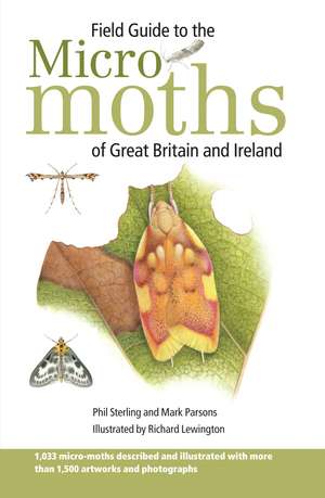 Field Guide to the Micro-Moths of Great Britain and Ireland de Dr Phil Sterling