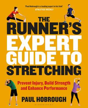 The Runner's Expert Guide to Stretching: Prevent Injury, Build Strength and Enhance Performance de Paul Hobrough