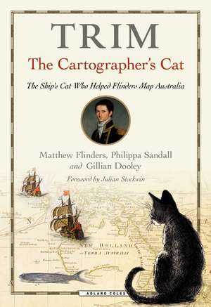 Trim, The Cartographer's Cat: The ship's cat who helped Flinders map Australia de Matthew Flinders