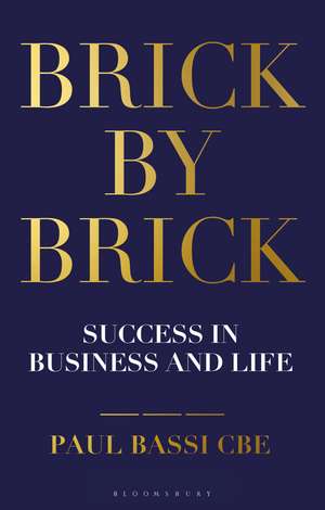 Brick by Brick: Success in Business and Life de Paul Bassi