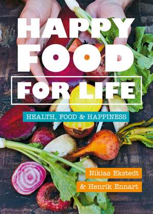 Happy Food for Life: Health, food & happiness de Henrik Ennart