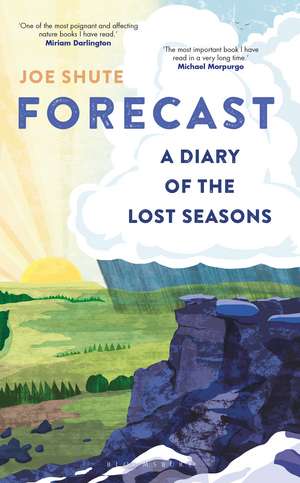 Forecast: A Diary of the Lost Seasons de Joe Shute