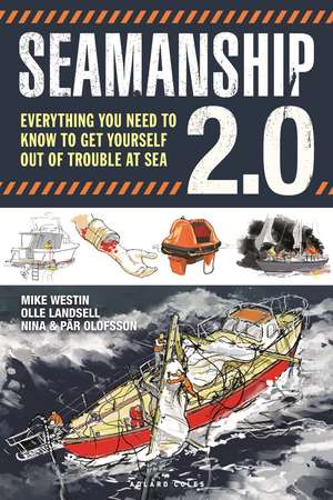 Seamanship 2.0: Everything you need to know to get yourself out of trouble at sea de Mike Westin