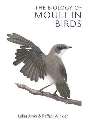 The Biology of Moult in Birds de Lukas Jenni