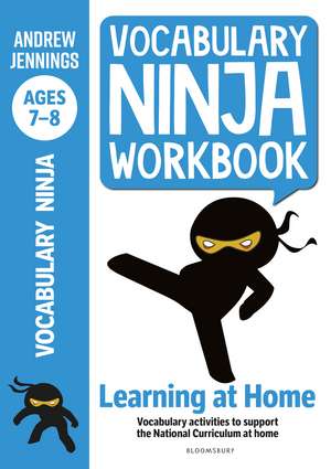 Vocabulary Ninja Workbook for Ages 7-8: Vocabulary activities to support catch-up and home learning de Andrew Jennings