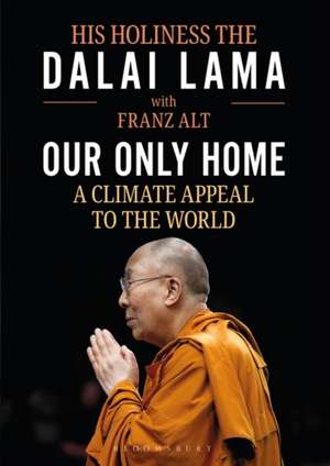 Our Only Home: A Climate Appeal to the World de Dalai Lama