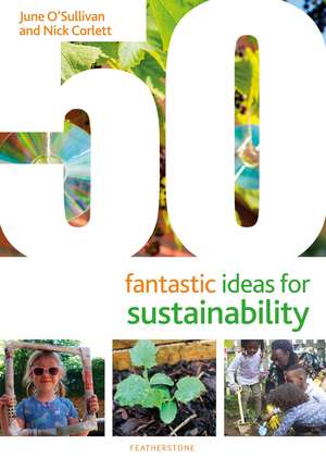 50 Fantastic Ideas for Sustainability de June O'Sullivan