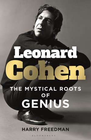 Leonard Cohen: The Mystical Roots of Genius de Harry Freedman