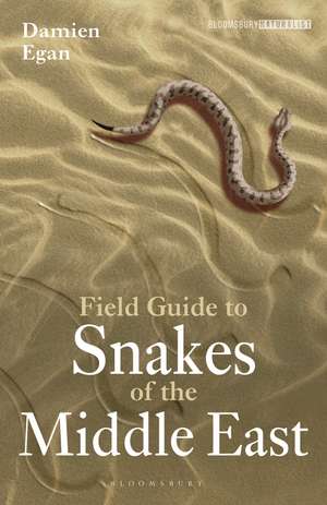 Field Guide to Snakes of the Middle East de Damien Egan