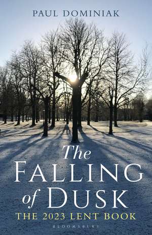 The Falling of Dusk: The 2023 Lent Book de Revered Dr. Paul Anthony Dominiak