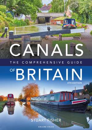 Canals of Britain: The Comprehensive Guide de Stuart Fisher