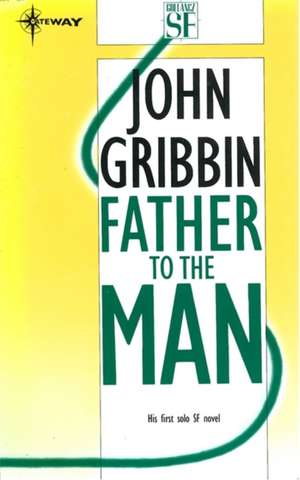 Father to the Man de Dr John Gribbin