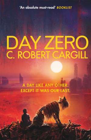 Cargill, C: Day Zero de C. Robert Cargill