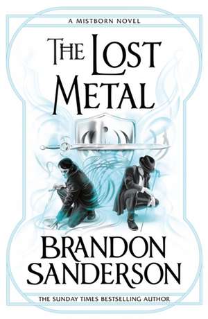 Sanderson, B: Lost Metal de Brandon Sanderson