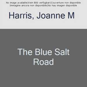 The Blue Salt Road de Joanne M. Harris