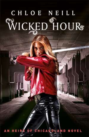 Neill, C: Wicked Hour de Chloe Neill