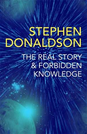 The Real Story & Forbidden Knowledge de Stephen Donaldson