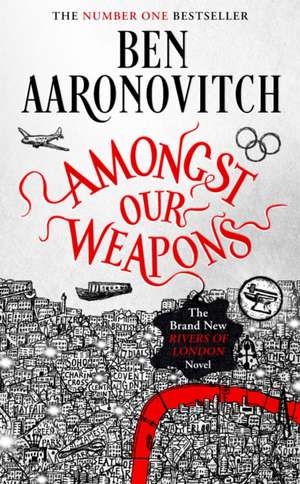 Aaronovitch, B: Amongst Our Weapons de Ben Aaronovitch