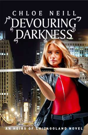 Neill, C: Devouring Darkness de Chloe Neill