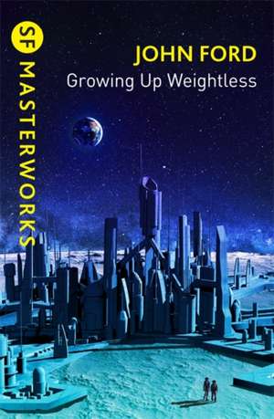 Growing Up Weightless de John M. Ford