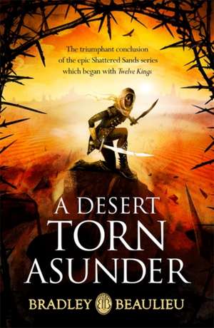 A Desert Torn Asunder de Bradley Beaulieu