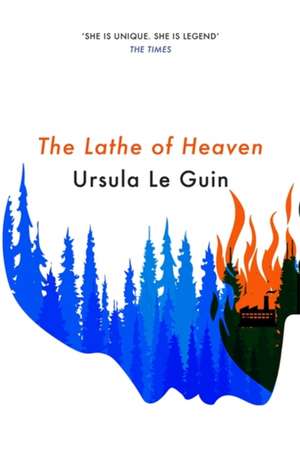 The Lathe Of Heaven de Ursula K. Le Guin