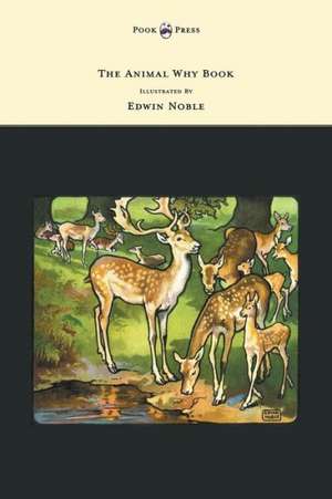 The Animal Why Book - Pictures by Edwin Noble de W. P. Pycraft