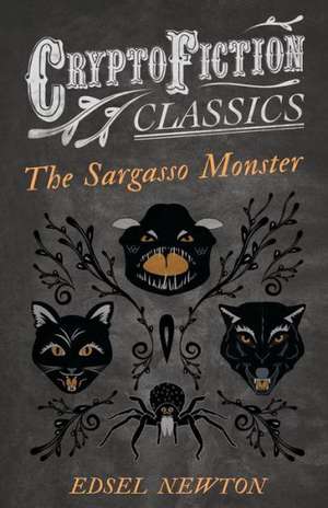 The Sargasso Monster (Cryptofiction Classics) de Edsel Newton