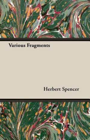 Various Fragments de Herbert Spencer