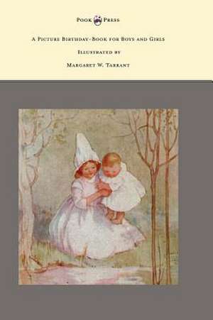 A Picture Birthday-Book for Boys and Girls - Illustrated by Margaret W. Tarrant de Frank Cole