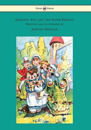 Raggedy Ann and the Paper Dragon - Illustrated by Johnny Gruelle de Johnny Gruelle