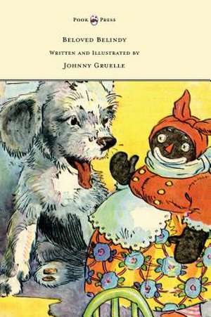 Beloved Belindy - Written and Illustrated by Johnny Gruelle de Johnny Gruelle