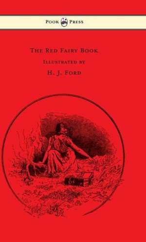 The Red Fairy Book - Illustrated by H. J. Ford and Lancelot Speed de Andrew Lang