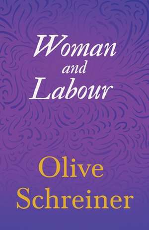 Woman and Labour de Olive Schreiner