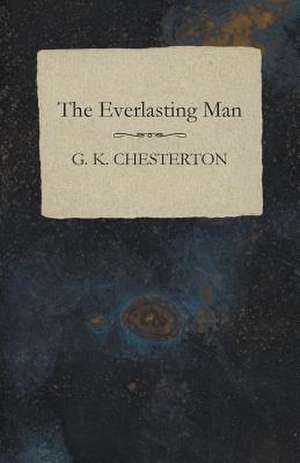 The Everlasting Man de G. K. Chesterton