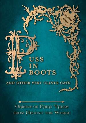 Puss in Boots' - And Other Very Clever Cats (Origins of Fairy Tale from around the World) de Amelia Carruthers