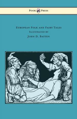 European Folk and Fairy Tales - Illustrated by John D. Batten de Joseph Jacobs