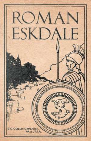 Roman Eskdale de R. G. Collingwood