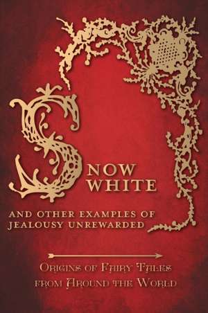 Snow White - And other Examples of Jealousy Unrewarded (Origins of Fairy Tales from Around the World) de Amelia Carruthers