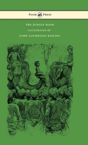 The Jungle Book - With Illustrations by John Lockwood Kipling & Others de Rudyard Kipling