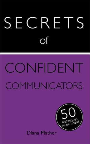 Secrets of Confident Communicators de Diana Mather