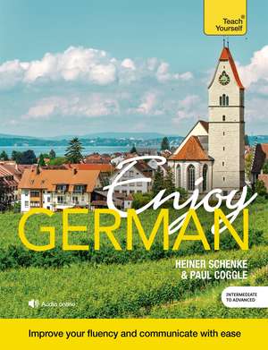 Enjoy German Intermediate to Upper Intermediate Course: Improve your fluency and communicate with ease de Paul Coggle